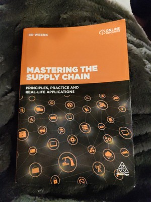  Mastering the Supply Chain: Principles, Practice and Real-Life Applications 
