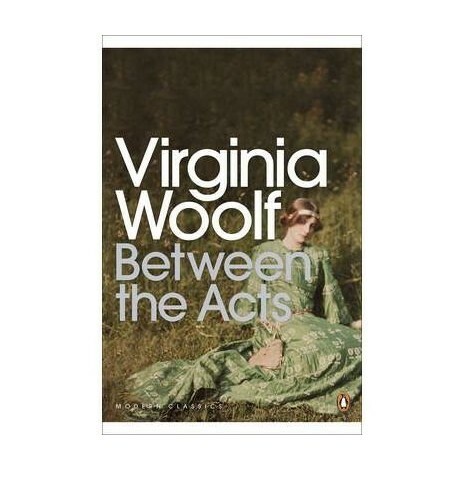 Between the Acts by Virginia Woolf – Modernist Classic Novel Paperback  