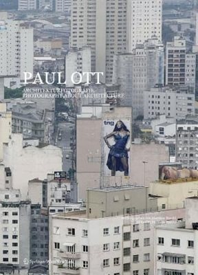 Paul Ott: Photography about Architecture/Fotografie Uber Architektur by Boeckl