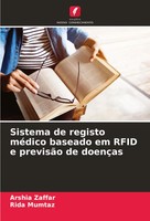 Sistema De Registo MéDico Baseado Em Rfid E PrevisãO De DoençAs Zaffar (U. A.)