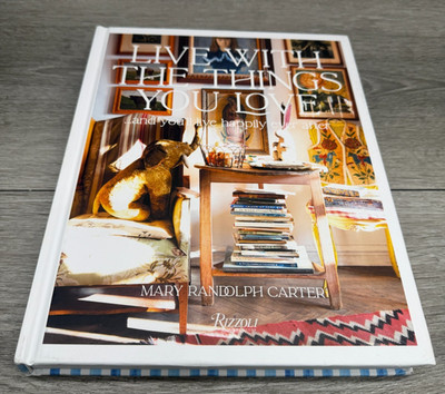 Live With the Things You Love : And You'll Live Happily Ever After, Hardcover...