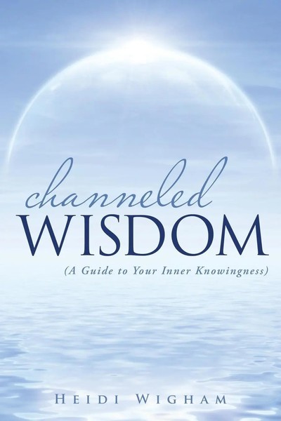 Channeled Wisdom ( A Guide To Your Inner Knowingness) Heidi Wigham Taschenbuch-image