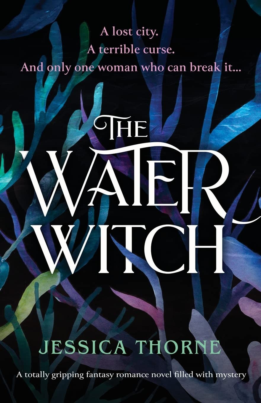 The Water Witch: A totally gripping fantasy romance novel filled with myster...