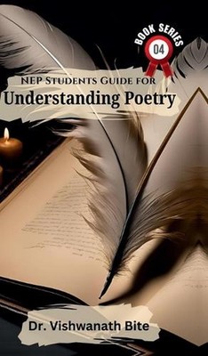NEP Students Guide for Understanding Poetry: A Practical Resource for Students a