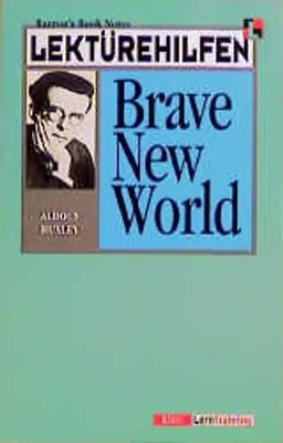 Lektürehilfen Aldous Huxley ''Brave New World''