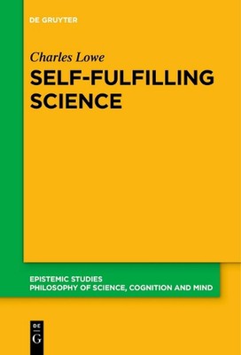 Self-Fulfilling Science by Charles Lowe Paperback Book