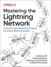 Mastering the Lightning Network: A Second Layer Blockchain Protoco... Paperback