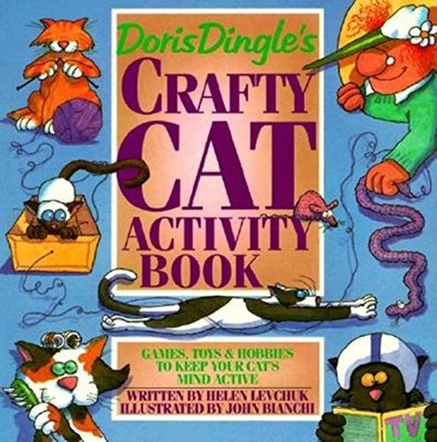DORIS DINGLE'S CRAFTY CAT ACTIVITY BOOK: GAMES, TOYS AND By Helen Levchuk & John