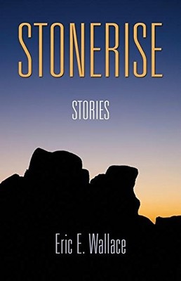 STONERISE By Eric E. Wallace *Excellent Condition*