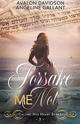 Forsake Me Not (Calling Her Heart) -  NEW Avalon Davidson 2020-03-23