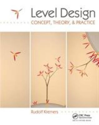 Level Design : Concept, Theory, and Practice Paperback Rudolf Kre