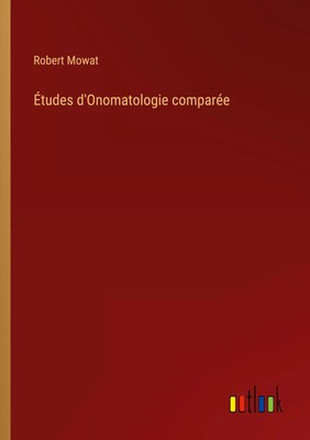 Études d'Onomatologie comparée Robert Mowat Taschenbuch Kartoniert / Broschiert