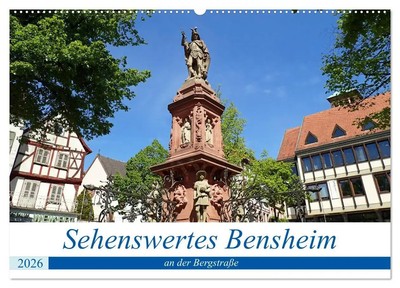 Sehenswertes Bensheim an der Bergstraße (Wandkalender 2026 DIN A2 quer),...
