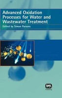 Advanced Oxidation Processes For Water And Wastewater Treatment | Simon Parsons