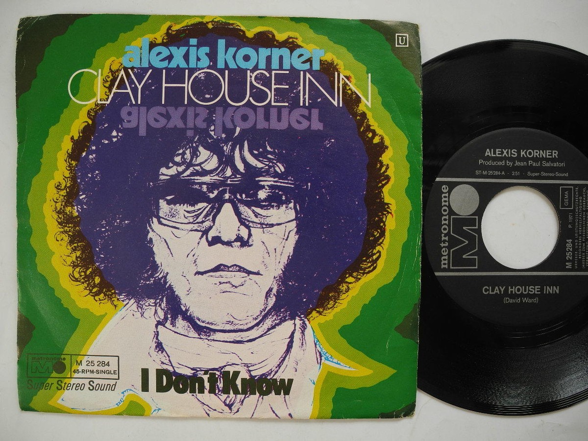 ALEXIS KORNER Clay House Inn I Don't Know 45 7