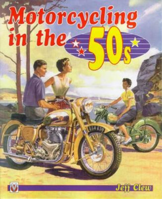 Motorcycling in the 50s, Clew, Jeff, Used; Very Good  Book
