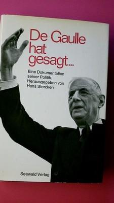 188061 Charles de Gaulle DE GAULLE HAT GESAGT ... Eine Dokumentation seiner