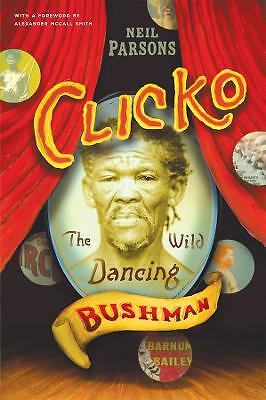 Clicko - Der wilde tanzende Buschmann, Neil Parsons,