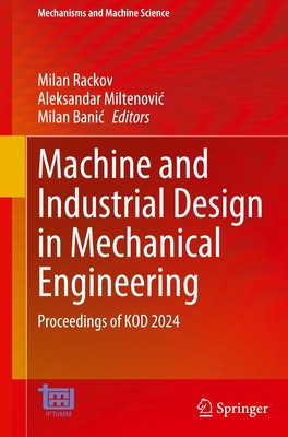 Machine and Industrial Design in Mechanical Engineering Milan Rackov