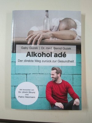 R - Gaby Guzek, Dr. med. Bernd Guzek - Alkohol adé