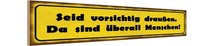Holzschild 10X46 Cm Vorsichtig Sind üBerall Menschen Spruch Zitat Deko Geschenk