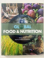 Global Food & Nutrition by Keiko Goto & Nancy Buffum Anderson ~  VERY GOOD