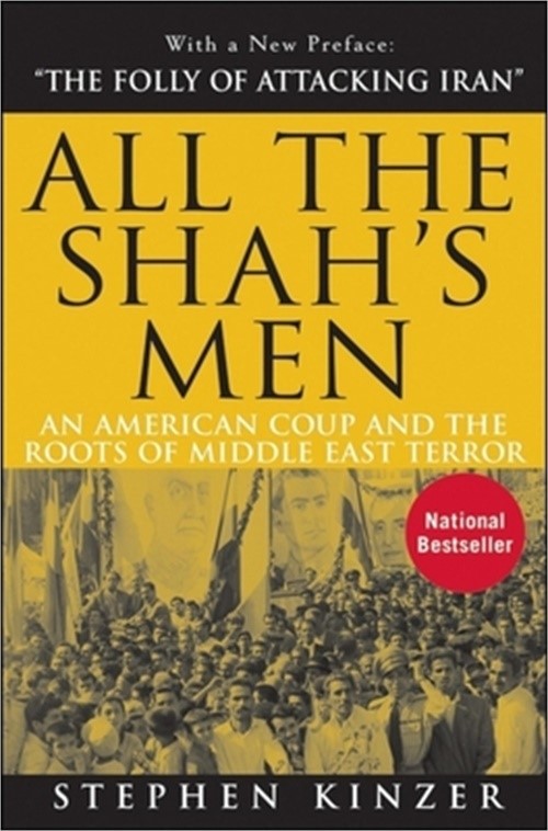 All The Shah'S Men: An American Coup And The Roots Of Middle East Terror (Paperb