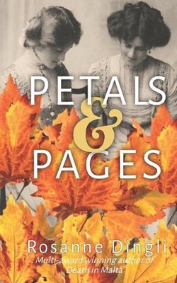 Petals & Pages: A Historical Novella by Rosanne Dingli Paperback Book