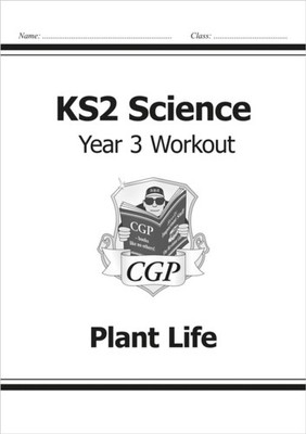 KS2 SCIENCE YEAR THREE WORKOUT PLANT LIF by CGP Books Paperback Self Help