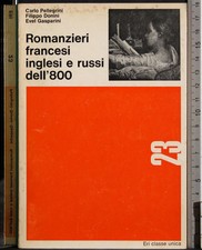 ROMANZIERI FRANCESI INGLESI E RUSSI DELL'800. PELLEGRINI. ERI CLASSE UNICA. 1ED.