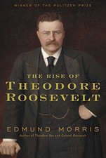 THE RISE OF THEODORE ROOSEVELT By Edmund Morris - Hardcover **Mint Condition**