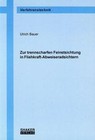 Zur trennscharfen Feinstsichtung in Fliehkraft-Abweiseradsichtern von Ulrich Bauer (2003, Taschenbuch)