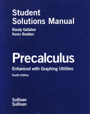 Precalculus Enhanced with Graphing Utilities, Student Solutions Manual