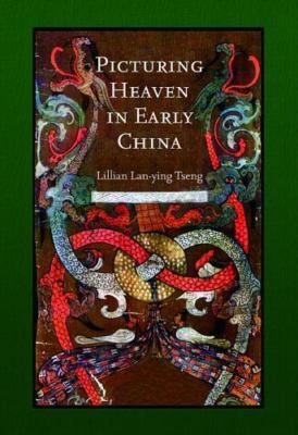 Picturing Heaven in Early China, Hardcover by Tseng, Lillian Lan-ying, Brand ...