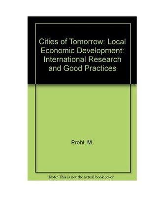 Local Economic Development: International Research and Good Practices for Promot