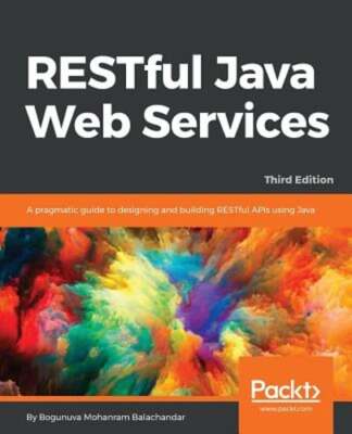 RESTful Java Web Services - Third Edition by Bogunuva Mohanram Balachandar: New