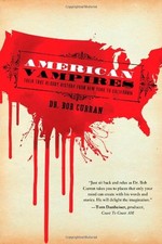 AMERICAN VAMPIRES: THEIR TRUE BLOODY HISTORY FROM NEW YORK By Bob Curran *VG+*