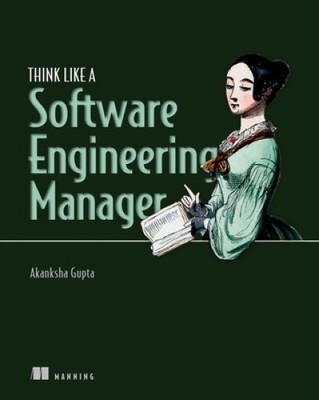 Think Like a Software Engineering Manager by Akanksha Gupta [Paperback]