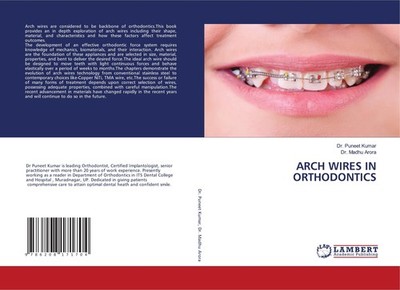 ARCH WIRES IN ORTHODONTICS Puneet Kumar