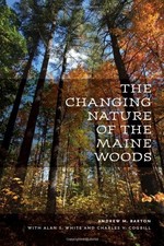 THE CHANGING NATURE OF THE MAINE WOODS By Andrew M. Barton & Alan S. White Mint