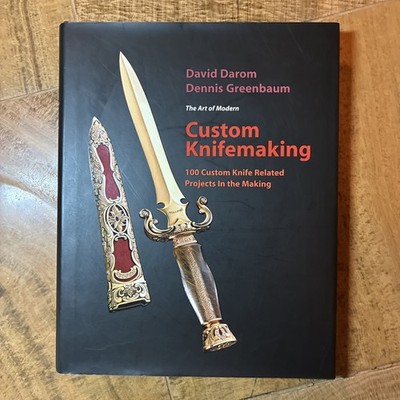 Custom Knifemaking : 100 Custom Knife Related Projects in the Making.David Darom