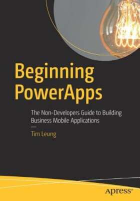 Beginning Powerapps: The Non-Developers Guide to Building Business Mobile: Used