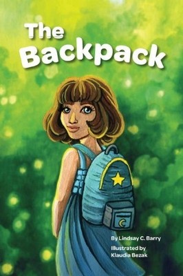 Klaudia Bezak Lindsay C. Barry The Backpack (Paperback)