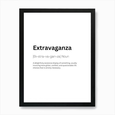Extravaganza Definition Meaning 1 A Framed Wall Art Poster Canvas Print Picture