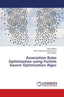 Manuj Mishra (U. A.) | Association Rules Optimization Using Particle Swarm...