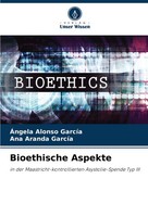 Bioethische Aspekte ÁNgela Alonso GarcíA