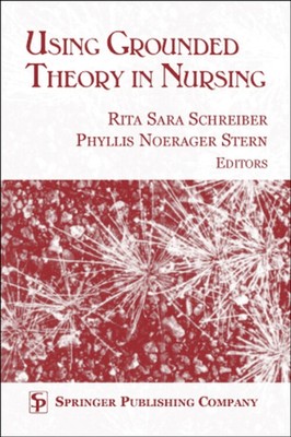 Using Grounded Theory in Nursing Rita Sara, Stern, Phyllis Noerag