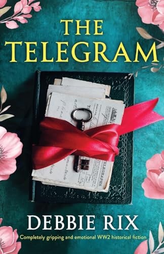 The Telegram: Completely gripping and emotional WW2 historical... - Rix, Debbie
