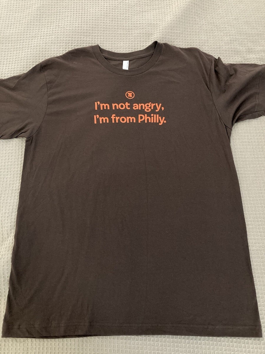 I'm Not Angry I'm From Philly T-Shirt I'm Not Angry I'm From Philly T-Shirt