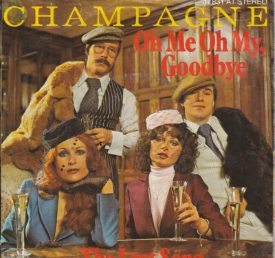 7'' Single - Champagne - Oh me oh my, goodbye